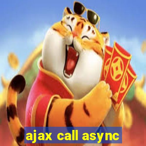 ajax call async